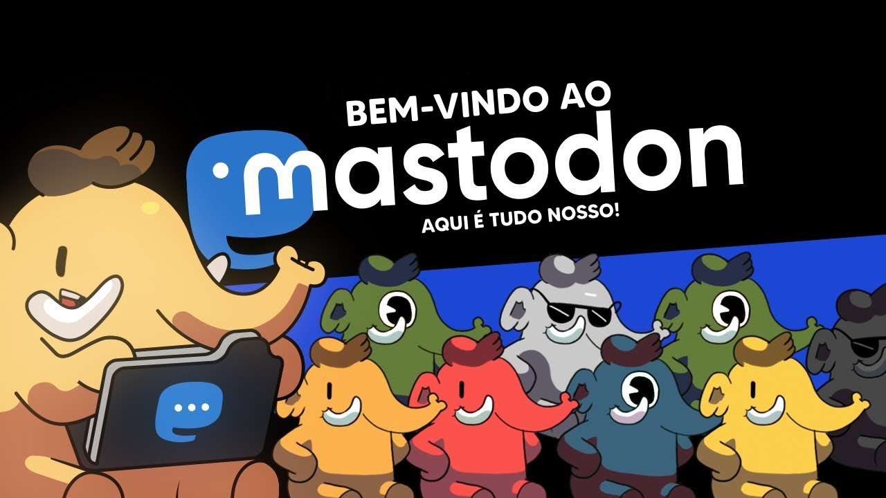 Bem-vindo ao Mastodon, aqui é tudo nosso!