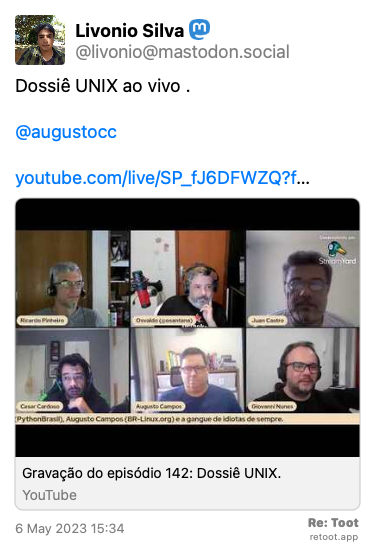 Post by Livonio Silva. “Dossiê UNIX ao vivo . @augustocc  youtube.com/live/SP_fJ6DFWZQ?f…“ Posted on 6 May 2023 15:34