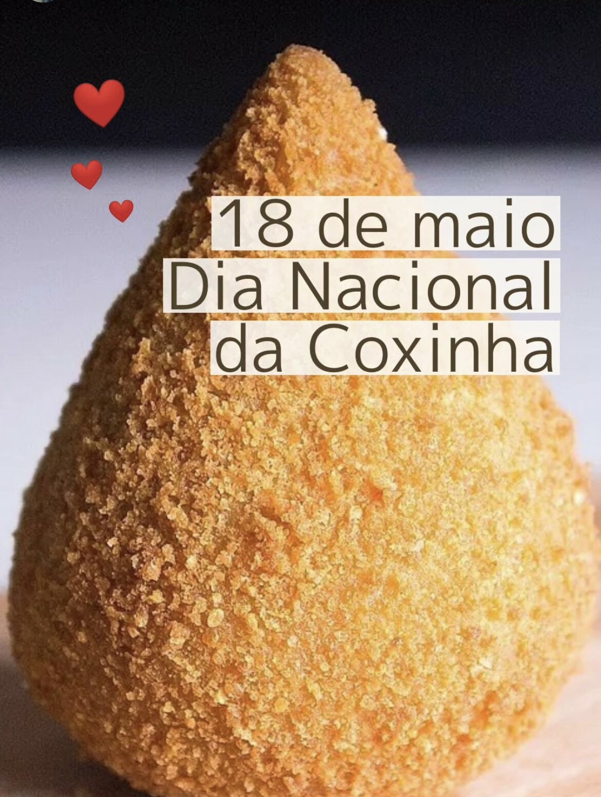 Foto em close de uma coxinha e a legenda: 18 de maio dia nacional da coxinha