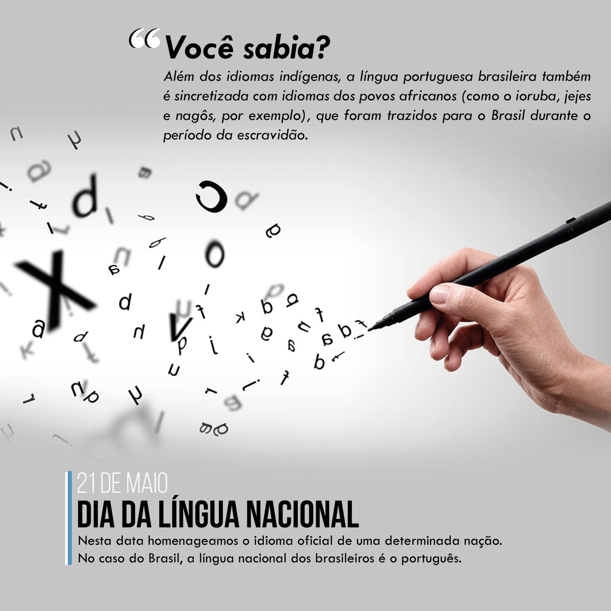 Banner alusivo ao dia da língua nacional, informando que a nossa língua também sincretiza o iorubá, o nagô e outros idiomas trazidos pelo tráfico de escravizados