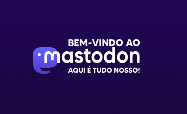 Bem-vindo ao Mastodon, aqui é tudo nosso!