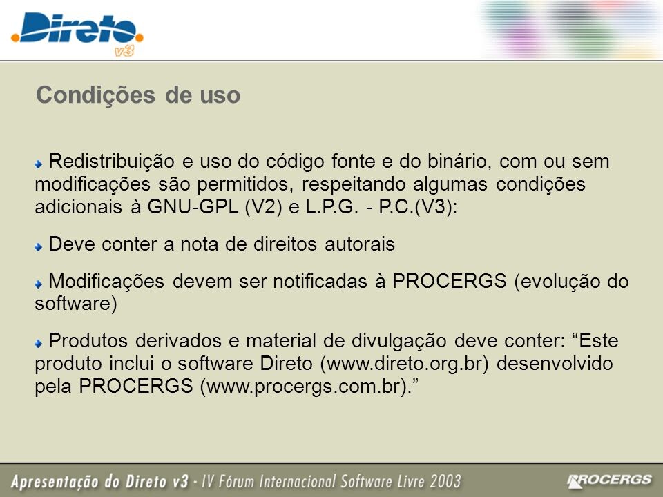 Apresentação do Direto com suas condições de uso, que curiosamente entram em conflito com os termos da GPL, que ele mesmo adota.