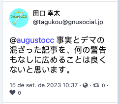 toot de @tagukou@gnusocial.jp dizendo: 事実とデマの混ざった記事を、何の警告もなしに広めることは良くないと思います。