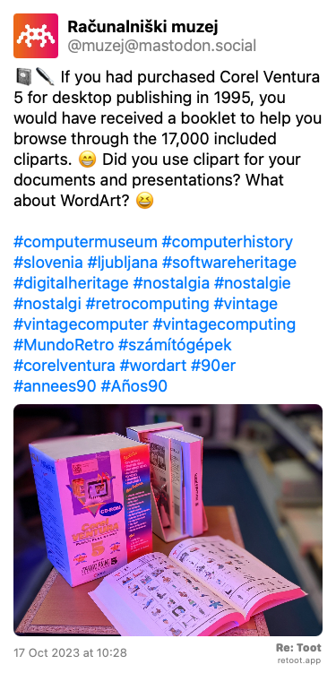 Post de Računalniški muzej. “📓✒️ If you had purchased Corel Ventura 5 for desktop publishing in 1995, you would have received a booklet to help you browse through the 17,000 included cliparts. 😁 Did you use clipart for your documents and presentations? What about WordArt? 😆 #computermuseum“ <br><br>O post continha uma imagem com a descrição a seguir: “Corel Ventura box“ Posted on 17 Oct 2023 at 10:28