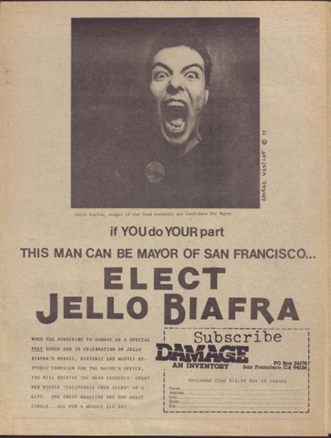 Anúncio na revista Damage, com o título: If you do your part, this man can be mayor of San Francisco - Elect Jello Biafra