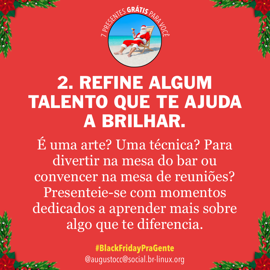 Banner com fundo vermelho, decoração natalina e o texto do post acima, ilustrado por um Papai Noel sentado na praia com um drink em mãos, com o título “7 presentes grátis para você“, e a hashtag Black Friday Pra Gente.<br>