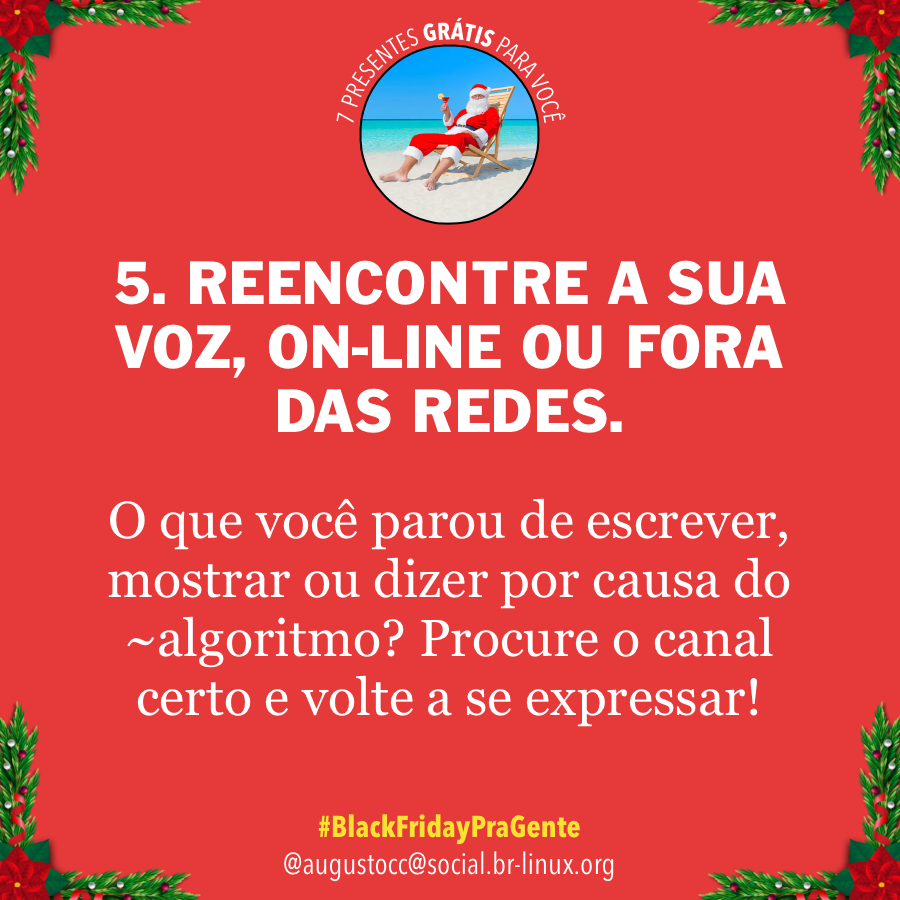 Banner com fundo vermelho, decoração natalina e o texto do post acima, ilustrado por um Papai Noel sentado na praia com um drink em mãos, com o título “7 presentes grátis para você“, e a hashtag Black Friday Pra Gente.<br>