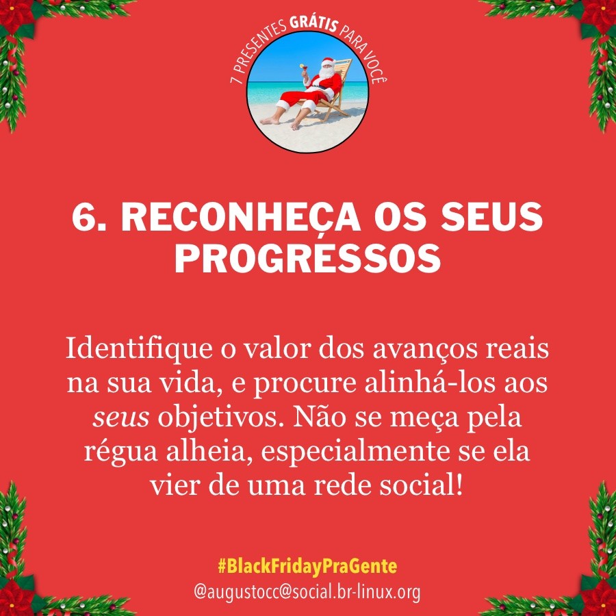 Banner com fundo vermelho, decoração natalina e o texto do post acima, ilustrado por um Papai Noel sentado na praia com um drink em mãos, com o título “7 presentes grátis para você“, e a hashtag Black Friday Pra Gente.<br><br>
