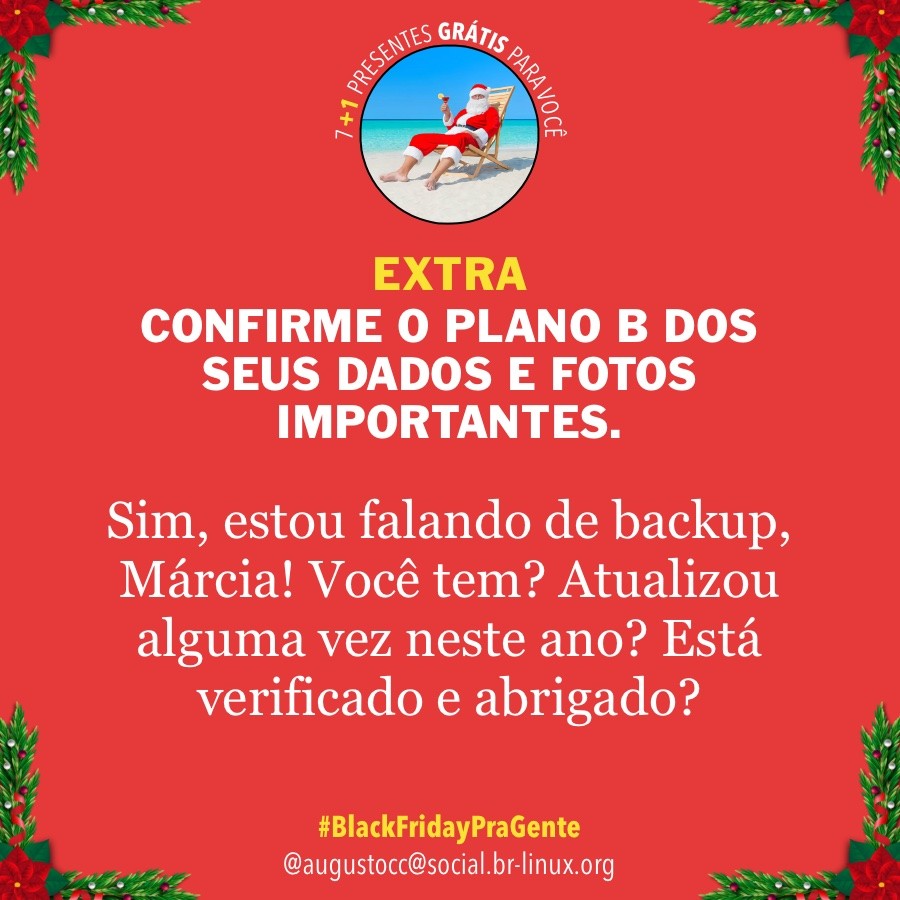 Banner com fundo vermelho, decoração natalina e o texto do post acima, ilustrado por um Papai Noel sentado na praia com um drink em mãos, com o título “7+1 presentes grátis para você“, e a hashtag Black Friday Pra Gente.<br>