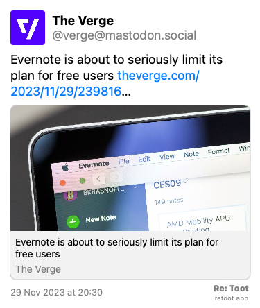 Post de The Verge. “Evernote is about to seriously limit its plan for free users theverge.com/2023/11/29/239816…“ Posted on 29 Nov 2023 at 20:30
