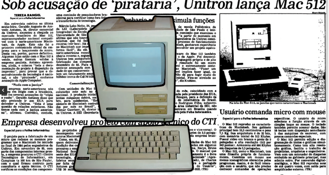 Foto do Mac 512 sobreposta a uma matéria de jornal com o título: Sob acusação de pirataria, Unitron lança Mac 512