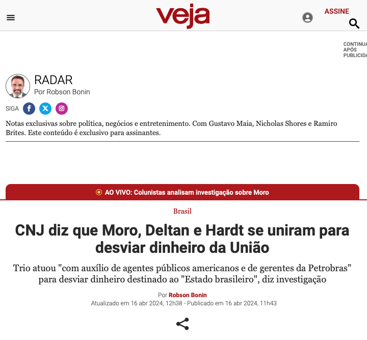 Cabeçalho de nota da seção “Radar“, da revista Veja, datada de hoje:<br><br>CNJ DIZ QUE MORO, DELTAN E HARDT SE UNIRAM PARA DESVIAR DINHEIRO DA UNIÃO<br>Trio atuou “com auxílio de agentes públicos americanos e de gerentes da Petrobras“ para desviar dinheiro destinado ao “Estado brasileiro“, diz investigação<br>