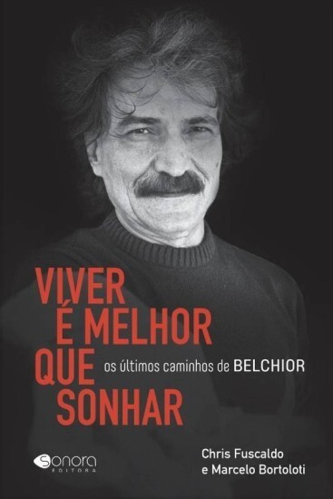 Belchior com seu bigodão em foto em preto e branco na capa do livro 'Viver é melhor que sonhar'