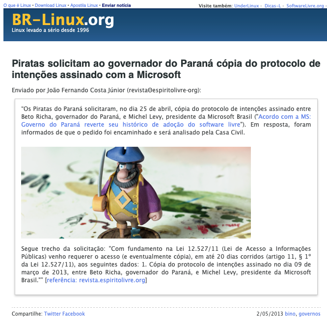 Nota do BR-Linux com ilustração de personagem da série Piratos do Tietê, da Laerte, e incluindo o texto:<br>Os Piratas do Paraná solicitaram, no dia 25 de abril, cópia do protocolo de intenções assinado entre Beto Richa, governador do Paraná, e Michel Levy, presidente da Microsoft Brasil (Acordo com a MS: Governo do Paraná reverte seu histórico de adoção do software livre“). Em resposta, foram informados de que o pedido foi encaminhado e será analisado pela Casa Civil.