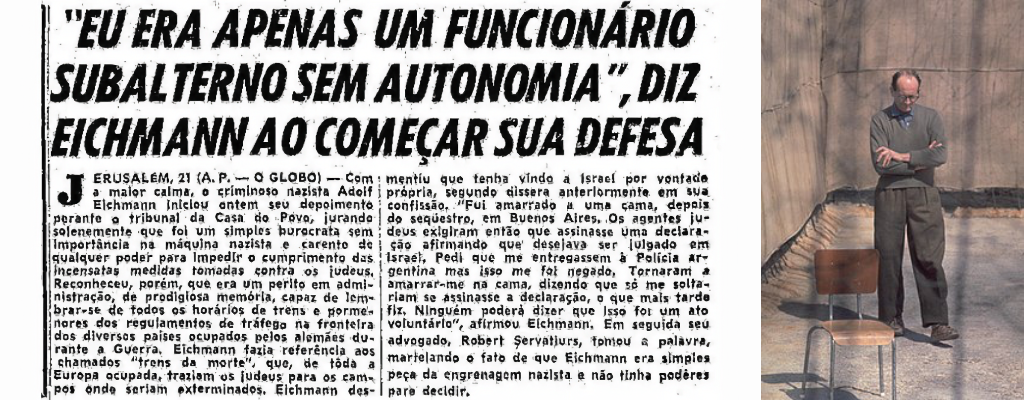 Foto de Eichmann na prisão, e manchete de jornal com título:<br>“EU ERA APENAS UM FUNCIONÁRIO SUBALTERNO SEM AUTONOMIA“, DIZ EICHMANN AO COMEÇAR SUA DEFESA