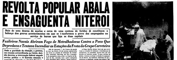 Capa de jornal com a manchete:<br>REVOLTA POPULAR ABALA E ENSAGUENTA NITEROI<br>Fuzileiros Navais abriram fogo de metralhadoras contra o povo que depredava e tentava incendiar as estações da frota do Grupo Carreteiro