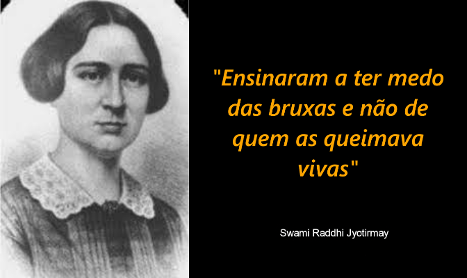 Foto em preto e branco e a citação “ensinaram a ter medo de bruxas e não de quem as queimava vivas“