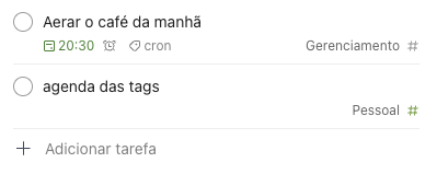 Fragmento de tela do app Todoist, com duas atividades pendentes:<br><br>- Aerar o café da manhã (às 20:30)<br>- Agenda das tags