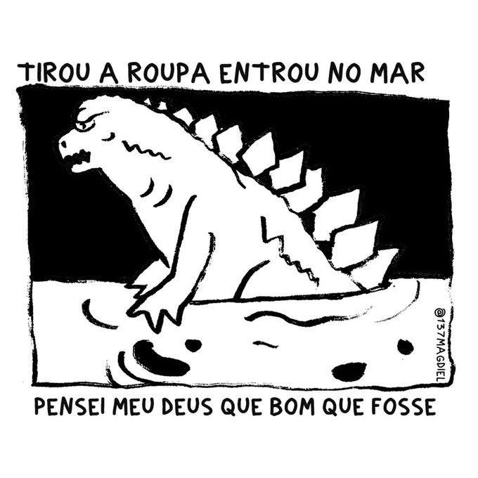 Desenho do Godzilla camminhando dentro da água, e trecho da letra do Charlie Brown Junior: <br><br>TIROU A ROUPA ENTROU NO MAR<br><br>PENSEI MEU DEUS QUE BOM QUE FOSSE