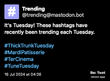 Post de Trending. “It's Tuesday! These hashtags have recently been trending each Tuesday. #ThickTrunkTuesday #MardiPatisserie #TerCinema #TuneTuesday“ Posted on 16 Jul 2024 at 04:26