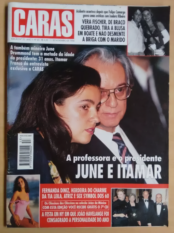 Capa da revista Caras com foto do casal e a legenda: A professora e o presidente: JUNE E ITAMAR – A também mineira June Drummond tem a metade da idade do presidente: 31 anos. Itamar Franco dá entrevista exclusiva a CARAS.