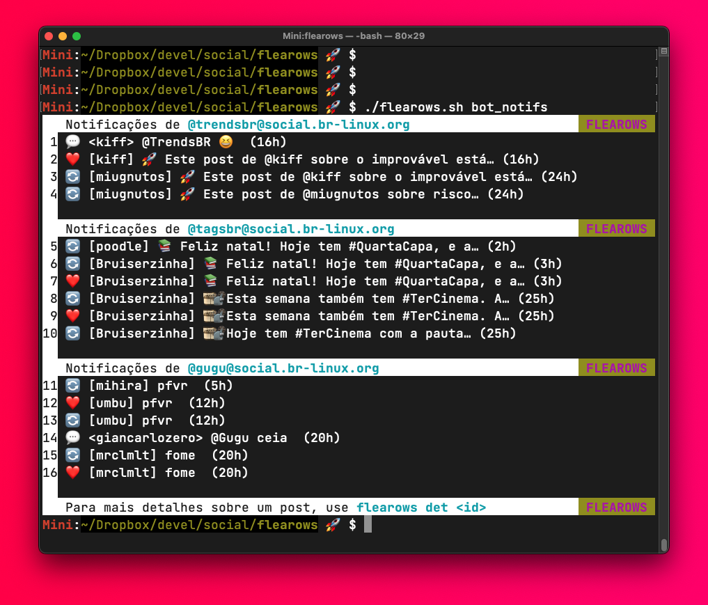 print de uma tela de terminal, mostrando o resultado do comando ./flearows.sh bot_notifs.<br><br>O resultado vem na forma de 3 grupos de notificações, sendo uma para o perfil @trendsbr, outra para o @tagsbr e a terceira para o @gugu. As notificações que aparecem nesse print são de curtidas, reposts e mensagens recebidas..
