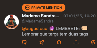 Mensagem da @MadameSandra@social.br-linux.org para mim, com o texto:<br><br>LEMBRETE: Lembrar que terça tem duas tags