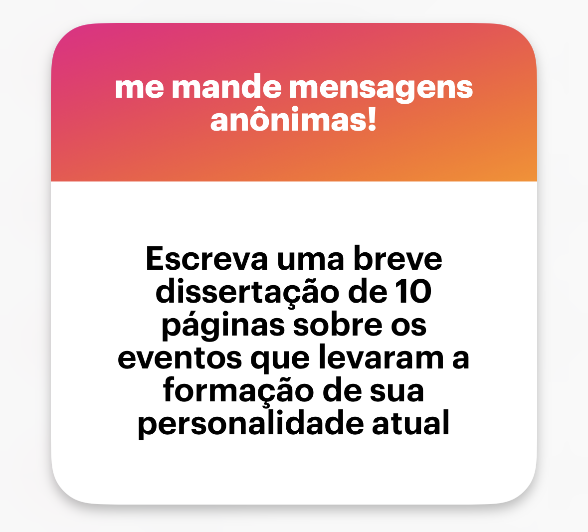 Banner do NGL com o texto: “Escreva uma breve dissertação de 10 páginas sobre os eventos que levaram a formação de sua personalidade atual”