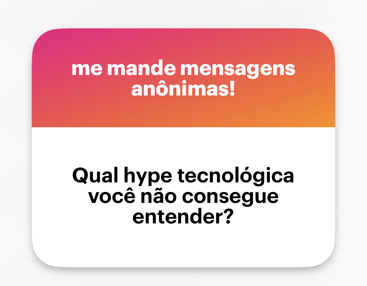 Banner do NGL com o texto: “Qual hype tecnológica você não consegue entender?”