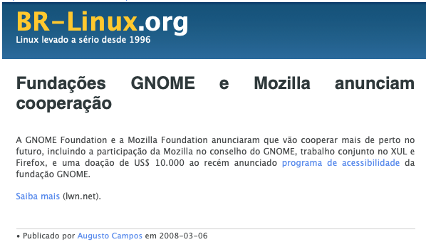 Print de nota do BR-Linux dizendo: A GNOME Foundation e a Mozilla Foundation anunciaram que vão cooperar mais de perto no futuro, incluindo a participação da Mozilla no conselho do GNOME, trabalho conjunto no XUL e Firefox, e uma doação de US$ 10.000 ao recém anunciado programa de acessibilidade da fundação GNOME.