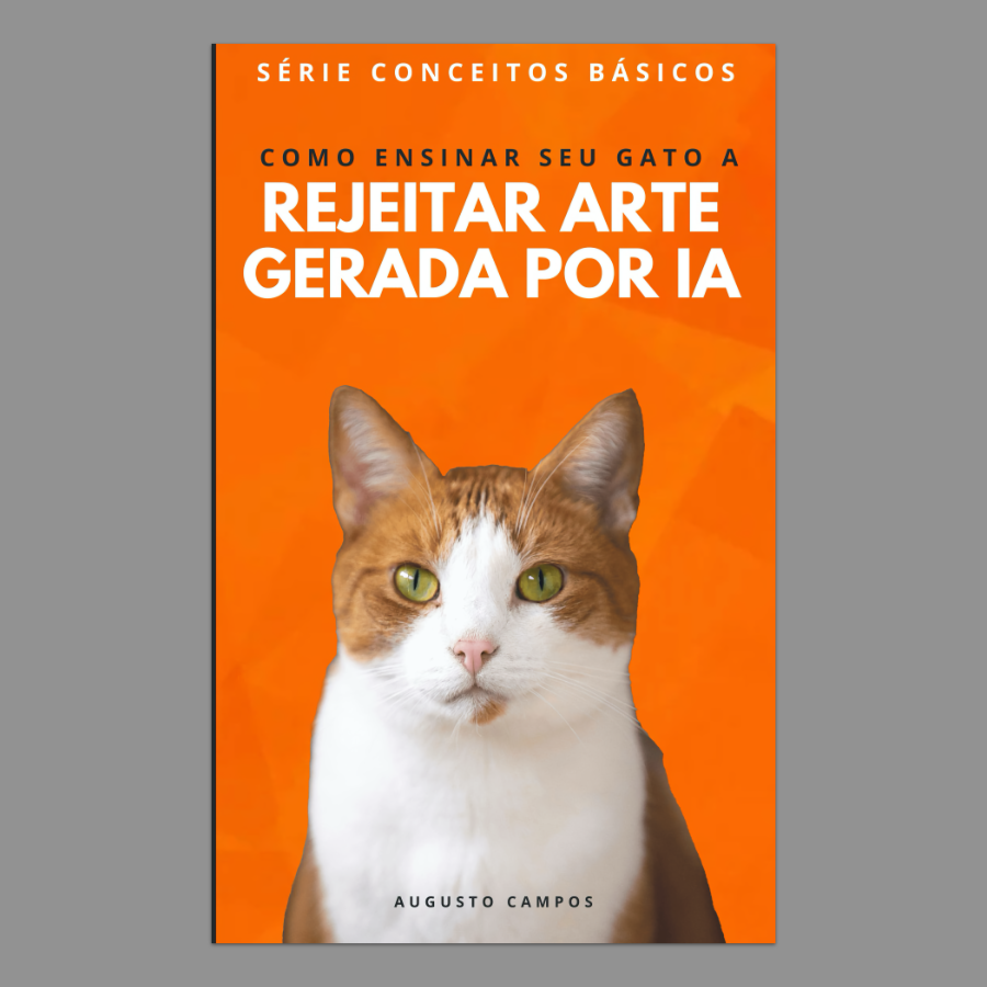 Capa de livro, com fundo em cor laranja, mostrando uma foto de gato, e o título: Como ensinar seu gato a rejeitar arte gerada por IA